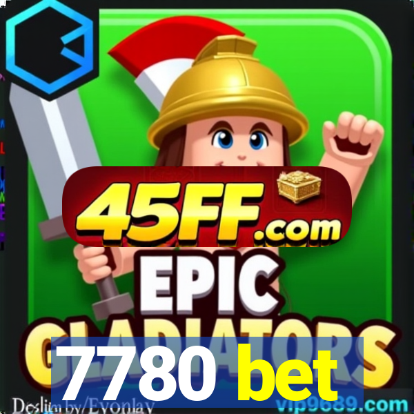 7780 bet